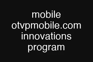 mobile otvpmobile.com innovations program